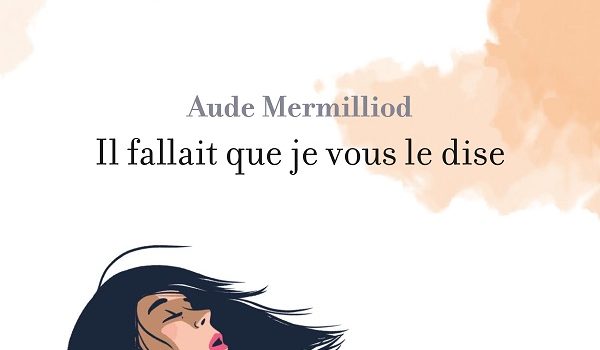 Il fallait que je vous le dise.