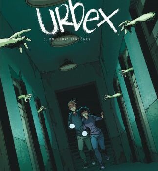 Urbex – De la bd pour adolescents ?… Pas seulement, loin s’en faut !